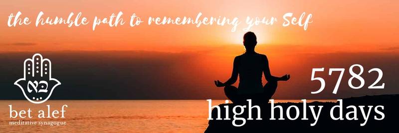 Banner Image for High Holy Days 5782: The Humble Path to Remembering Your Self