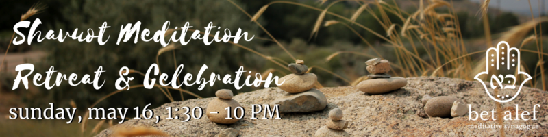 Banner Image for Shavuot Meditation Retreat & Celebration